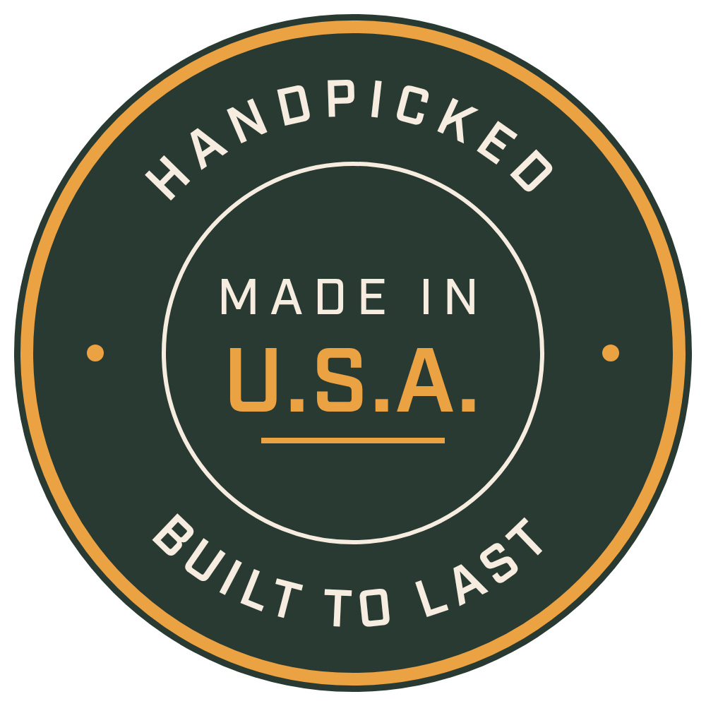 Handpicked. Made in U.S.A. Built to last.